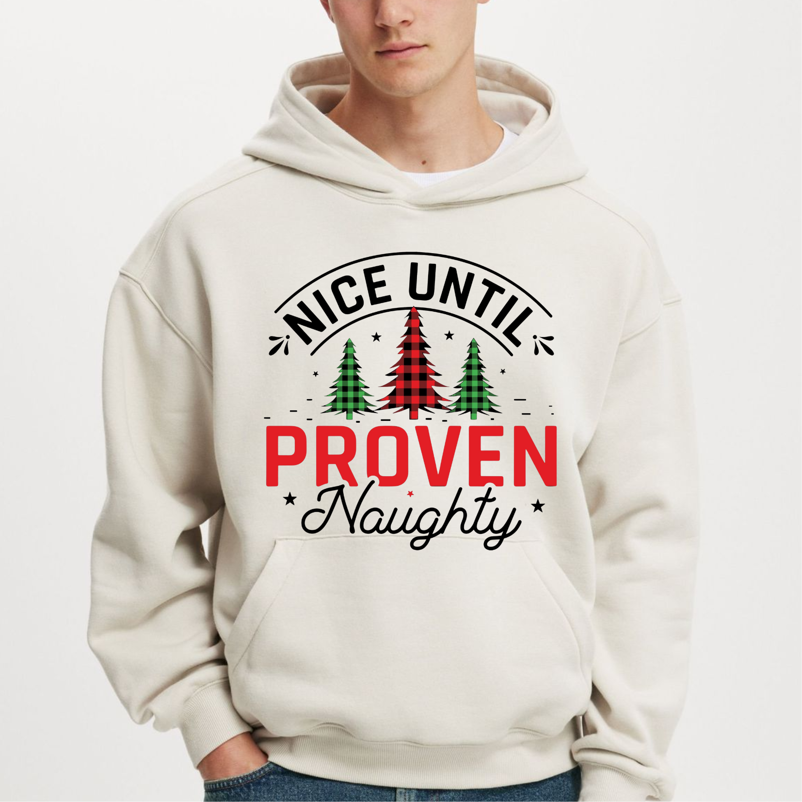 Nice Until Proven Naughty Unisex Hoodie
