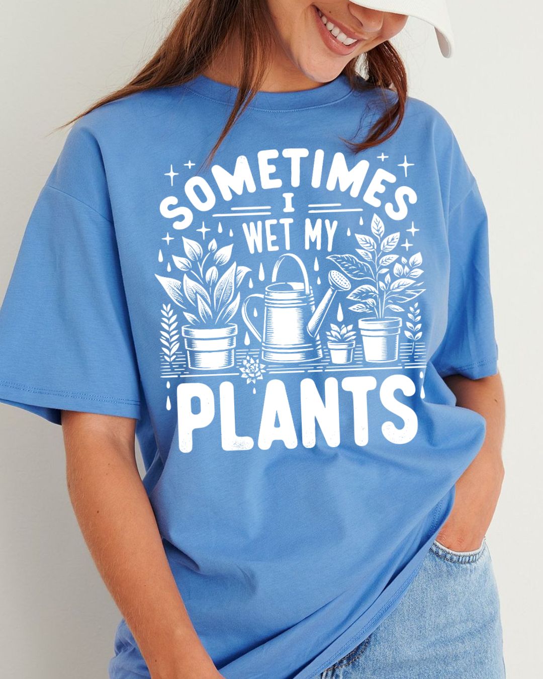 Sometimes I Wet My Plants