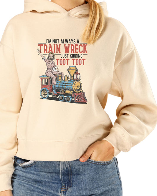 I’m Not Always a Train Wreck. Just Kidding. Toot Toot.